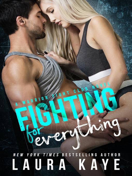 Title details for Fighting for Everything by Laura Kaye - Available